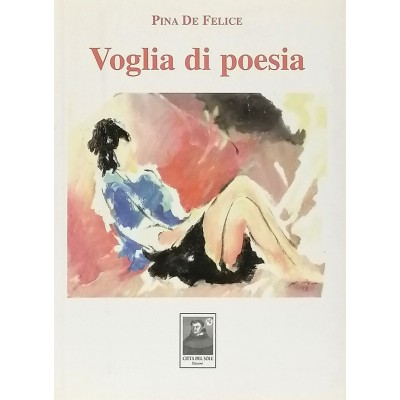 Voglia di Poesia Pina De Felice Città del Sole Edizioni