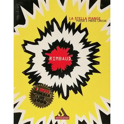 Rimbaud La Stella Piange Poesie e Prose Liriche Arnoldo Mondadori Editore 1996
