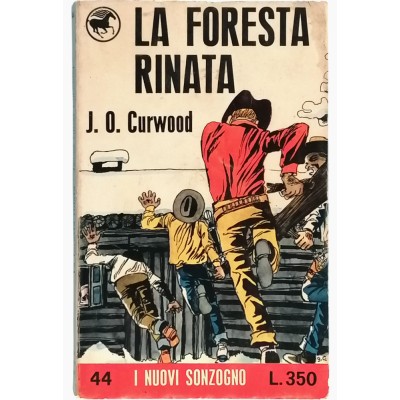 La Foresta Rinata J.O. Curwood I Nuovi Sonzogno