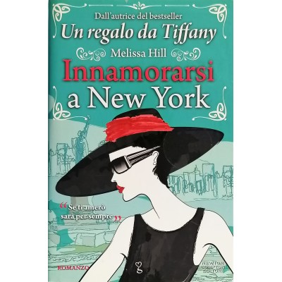 Innamorarsi A New York Melissa Hill Newton Compton Editori
