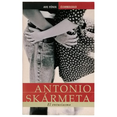 El Entusiasmo Antonio Skármeta Random House Mondadori 2002