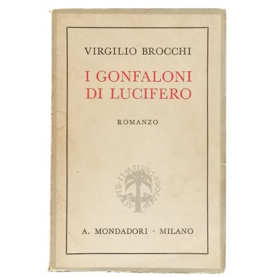 I Gonfaloni di Lucifero Virgilio Brocchi Arnoldo Mondadori Editore