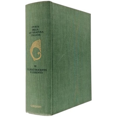 Storia della letteratura Italiana volume III Il Quattrocento e l'Ariosto