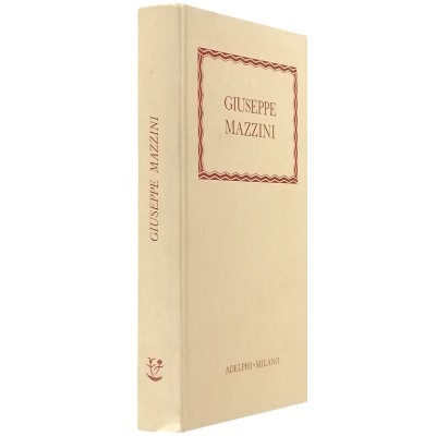 Giuseppe Mazzini Alberto M Ghisalberti Arnoldo Mondadori Editore 1972