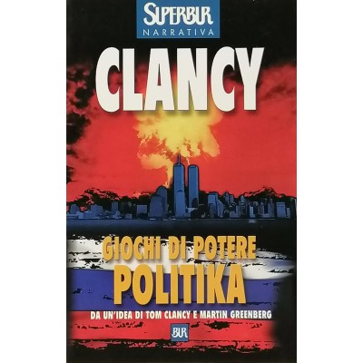 Giochi Di Potere Politika Tom Clancy & Martin Greenberg BUR 2001