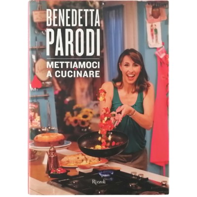 Mettiamoci a Tavola di Benedetta Parodi Rizzoli Editore 2012