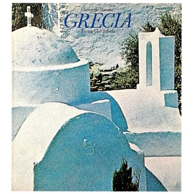 Grecia Attraverso l'Europa Touring Club Italiano 1976