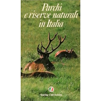 Parchi E Riserve Naturali In Italia Touring Club Italiano 1982