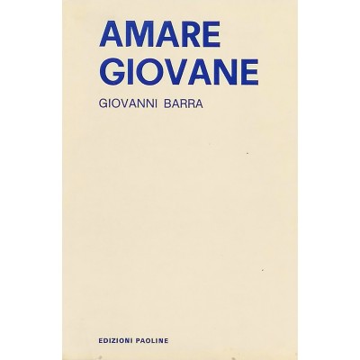 Amare Giovane Giovanni Barra Edizioni Paoline 1973