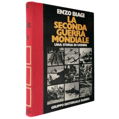 La Seconda Guerra Mondiale 8 Una Storia di Uomini Enzo Biagi Fabbri 1980