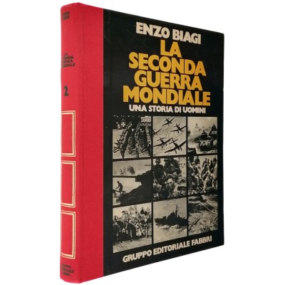 La Seconda Guerra Mondiale 2 Una Storia di Uomini Enzo Biagi Fabbri 1980