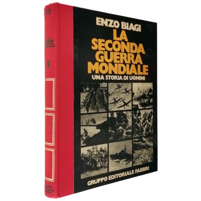 La Seconda Guerra Mondiale 3 Una Storia di Uomini Enzo Biagi Fabbri 1980