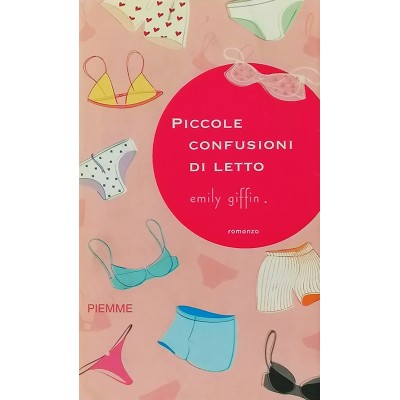 Piccole confusioni di letto Emily Giffin Edizioni PIEMME 2007
