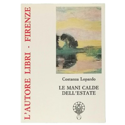 Le mani calde dell'estate Costanza Lopardo L'Autore Libri 1989