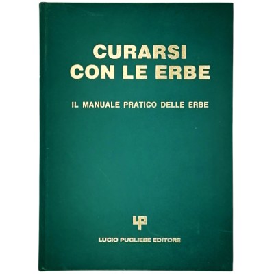 Curarsi con Le Erbe Il Manuale Pratico delle Erbe Pugliese Editore 1979