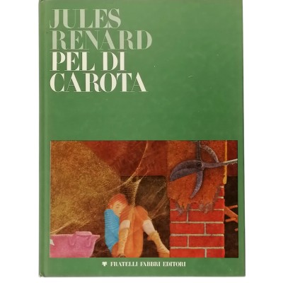 Pel di Carota Jules Renard Illustrazioni di UNA Fratelli Fabbri Editori 1976