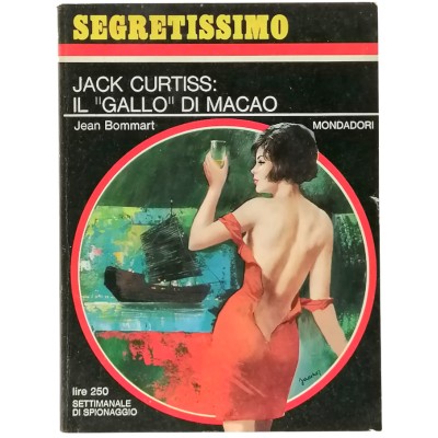 Jack Curtiss Il gallo di Macao Jean Bommart Segretissimo Mondadori n 204