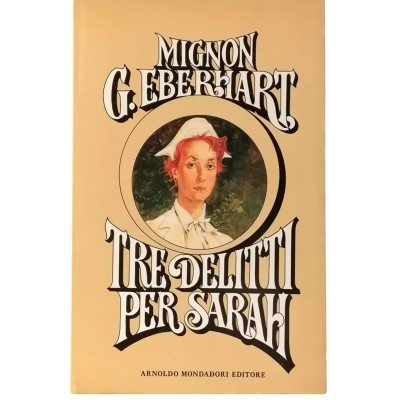Tre Delitti Per Sarah Mignon G Eberhart Arnoldo Mondadori Editore 1982