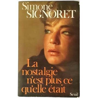 La Nostalgie N’Est Plus Ce Qu’Elle Était S. Signoret Editions du Seuil 1976