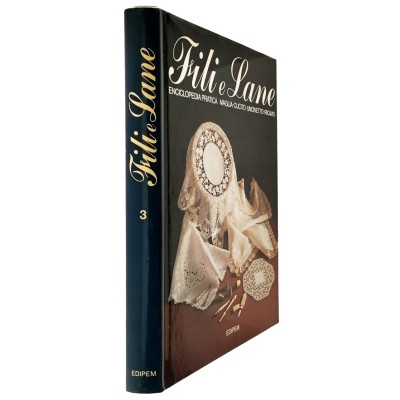 Fili e Lane 3 Enciclopedia Pratica Maglia-Cucito-Uncinetto-Ricamo EDIPEM