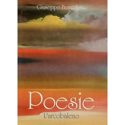 Poesie L'Arcobaleno Liriche Inedite Giuseppe Benedetto Jason Graph
