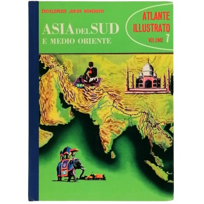 Asia Del Sud E Medio Oriente volume 7 Atlante Illustrato Junior Mondadori 1966