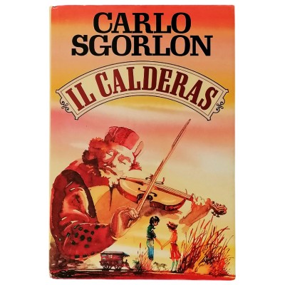 Il Calderas Carlo Sgorlon Edizione CDE 1989