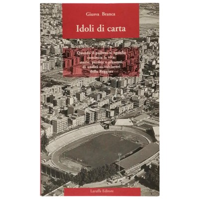 Idoli di carta Giusva Branca Laruffa Editore 2006