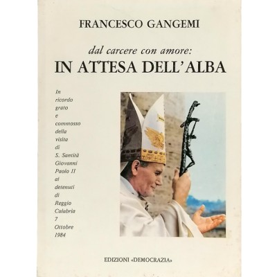 In attesa dell'alba Francesco Gangemi Edizioni Democrazia 1985