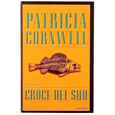 Croce del Sud Patricia Cornwell Arnoldo Mondadori Editore 1999