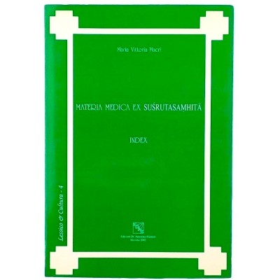 Materia Medica Ex Susrutasamhita M. V. Macri Index Edizioni Sfameni 2002