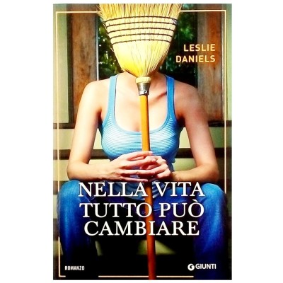 Nella vita tutto può cambiare Leslie Daniels Giunti Editore 2013