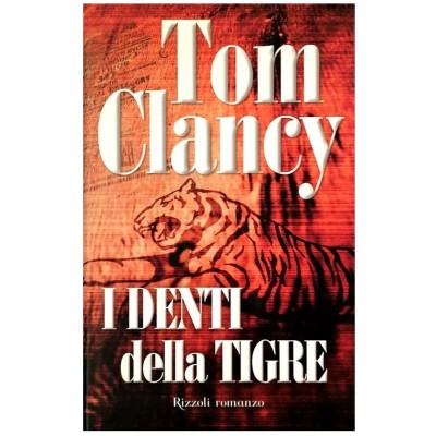 I denti della Tigre Tom Clancy Rizzoli Romanzo 2003