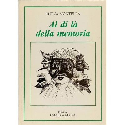 Al di la' della memoria Clelia Montella Edzioni Calabria Nuova 1990
