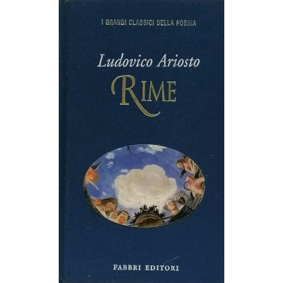 Ludovico Ariosto Rime I Grandi Classici della Poesia Fabbri Editori 1997