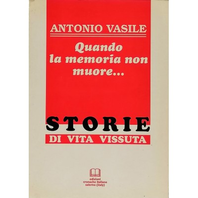 Quando la memoria non muore Antonino Vasile Edizioni Cronache Italiane 1996
