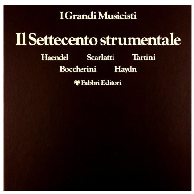 I Grandi Musicisti Il Settecento Strumentale con 8 LP Fabbri 1978