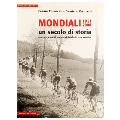 Mondiali 1951-2008 C. Chiericati-D. Franzetti Edizioni Arterigere 2008