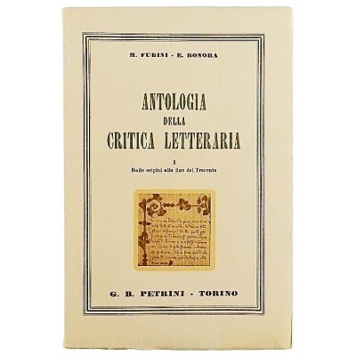 Antologia della Critica Letteraria Fubini - Bonora vol 1 Petrini Editore 1959