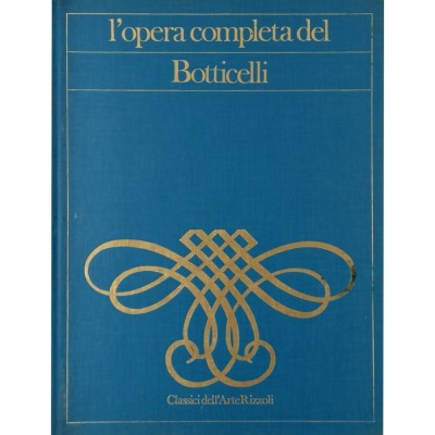 Botticelli L'Opera Completa Carlo Bo Classici dell'Arte Rizzoli 1978