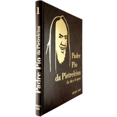 Padre Pio da Pietrelcina La vita e le Opere volume 1 Edisud 1997