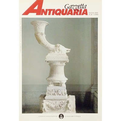 Gazzetta Antiquaria nuova serie n 46 2004 Associazione Antiquari