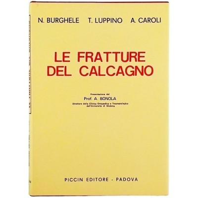 Le Fratture del Calcagno Burghele-Luppino-Caroli Piccin Editore 1972