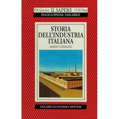 Storia dell'Industria Italiana Mario Cataldo Economici Newton 1996