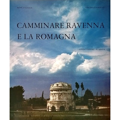 Camminare Ravenna e la Romagna B. Zagaglia-V. Strocchi Longo Editore 1978