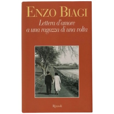 Lettere d'amore a una ragazza di una volta Enzo Biagi Rizzoli 2003