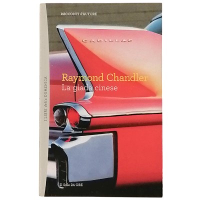 La giada cinese Raymond Chandler Il Sole 24 Ore 2012