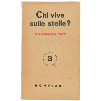 Chi vive sulle stelle ? Desiderius Papp Casa Editrice Bompiani 1945