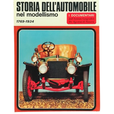 Storia dell'Automobile nel Modellismo 1769-1934 I Documentari De Agostini 1971