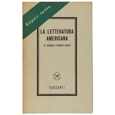 La Letteratura Americana Jacques Fernand Cahen Garzanti Editore 1953